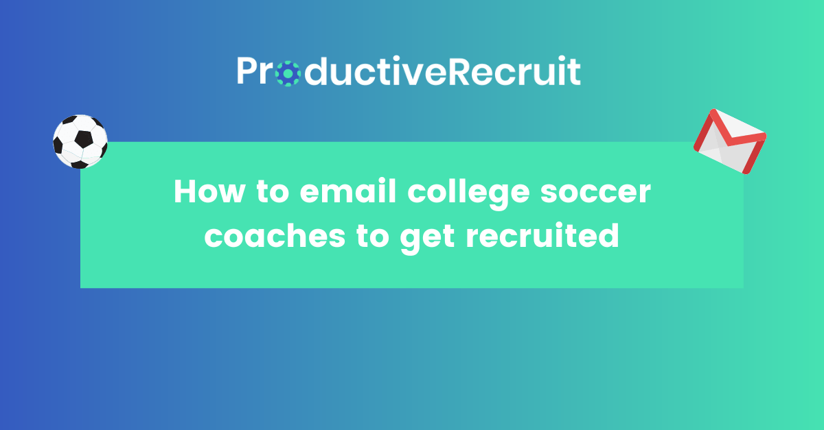 How to Email College Soccer Coaches to get Recruited: 8 Best Practices